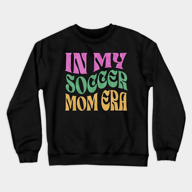 In My Soccer Mom Era Crewneck Sweatshirt by ELMADANI.ABA